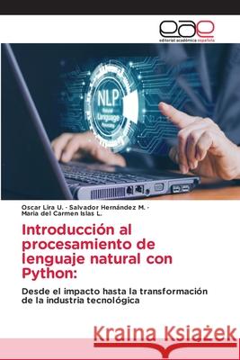 Introducci?n al procesamiento de lenguaje natural con Python Oscar Lir Salvador Hern?nde Maria del Carmen Isla 9786209053085