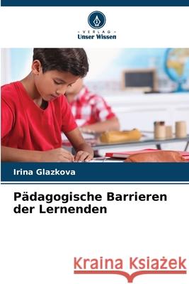 Pädagogische Barrieren der Lernenden Glazkova, Irina 9786209054112