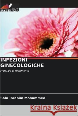 INFEZIONI GINECOLOGICHE Ibrahim Mohammed, Sala 9786209054433