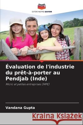 Évaluation de l'industrie du prêt-à-porter au Pendjab (Inde) Gupta, Vandana 9786209055584