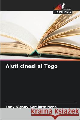 Aiuti cinesi al Togo Kombate Nene, Tany Kigany 9786209055591