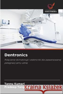 Dentronics KUMARI, TANNU, Tangade, Pradeep 9786209055959