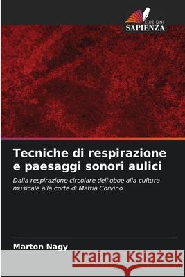 Tecniche di respirazione e paesaggi sonori aulici Nagy, Marton 9786209057045