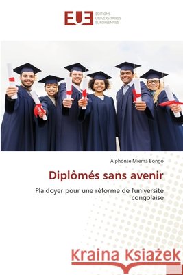 Diplômés sans avenir Miema Bongo, Alphonse 9786209057472 Éditions universitaires européennes