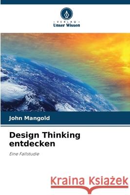 Design Thinking entdecken John Mangold 9786209058325