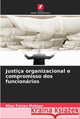 Justiça organizacional e compromisso dos funcionários Mohsan, Mian Faizan 9786209059032