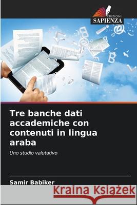 Tre banche dati accademiche con contenuti in lingua araba Babiker, Samir 9786209059087