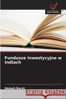 Fundusze inwestycyjne w Indiach Barot, Haresh 9786209059155