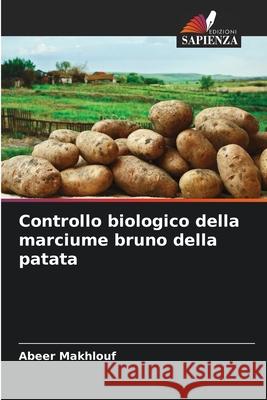 Controllo biologico della marciume bruno della patata Makhlouf, Abeer 9786209061493