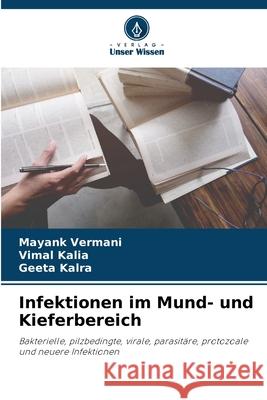 Infektionen im Mund- und Kieferbereich Vermani, Mayank, Kalia, Vimal, Kalra, Geeta 9786209062964
