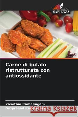 Carne di bufalo ristrutturata con antiossidante Ramalingam, Yasothai, Ramasamy, Giriprasad 9786209063220 Edizioni Sapienza