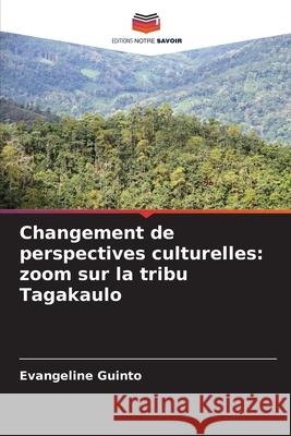 Changement de perspectives culturelles: zoom sur la tribu Tagakaulo Guinto, Evangeline 9786209063459