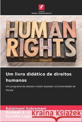 Um livro didático de direitos humanos Subramani, Kalaimani, S. V., Ramesh, Loganathan, Kavitha 9786209063565 Edições Nosso Conhecimento