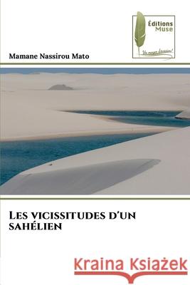 Les vicissitudes d'un sahélien Mato, Mamane Nassirou 9786209064197