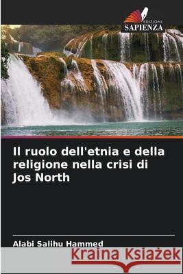 Il ruolo dell'etnia e della religione nella crisi di Jos North Salihu Hammed, Alabi 9786209064487