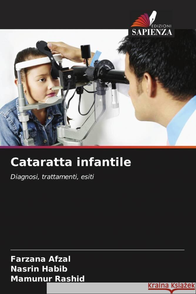 Cataratta infantile Afzal, Farzana, Habib, Nasrin, Rashid, Mamunur 9786209065453