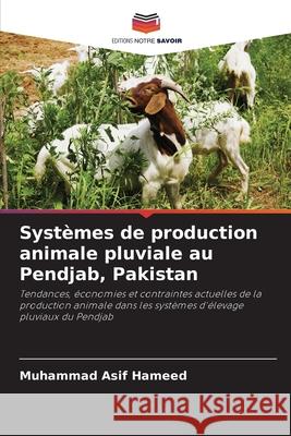 Systèmes de production animale pluviale au Pendjab, Pakistan Asif Hameed, Muhammad 9786209065552