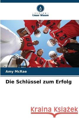 Die Schlüssel zum Erfolg McRae, Amy 9786209065682