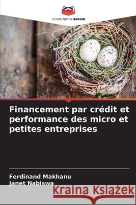 Financement par crédit et performance des micro et petites entreprises Makhanu, Ferdinand, Nabiswa, Janet 9786209065934