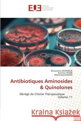 Antibiotiques Aminosides & Quinolones Derouicha Matmour Karima Tayebi Mohamed Kadari 9786209066474