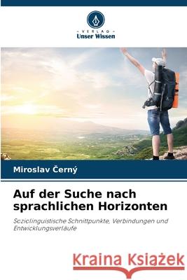 Auf der Suche nach sprachlichen Horizonten Cerný, Miroslav 9786209066818