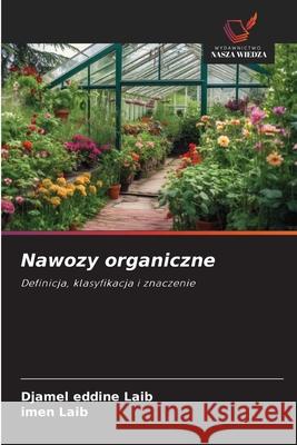 Nawozy organiczne LAIB, Djamel Eddine, LAIB, Imen 9786209066931 Wydawnictwo Nasza Wiedza