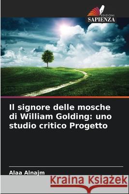 Il signore delle mosche di William Golding: uno studio critico Progetto Alnajm, Alaa 9786209067037