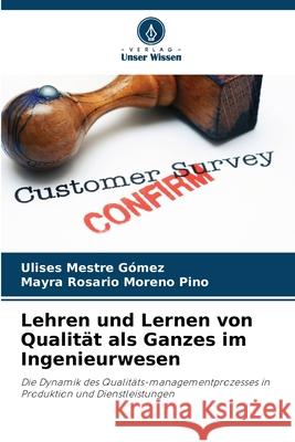 Lehren und Lernen von Qualität als Ganzes im Ingenieurwesen Mestre Gómez, Ulises, Moreno Pino, Mayra Rosario 9786209068300