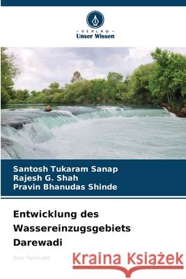 Entwicklung des Wassereinzugsgebiets Darewadi Tukaram Sanap, Santosh, G. Shah, Rajesh, Shinde, Pravin Bhanudas 9786209069284