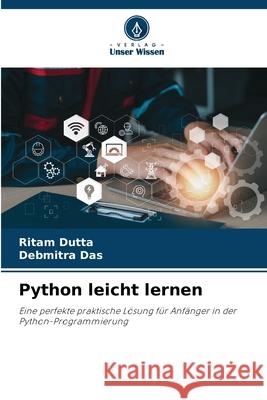 Python leicht lernen Dutta, Ritam, Das, Debmitra 9786209069727