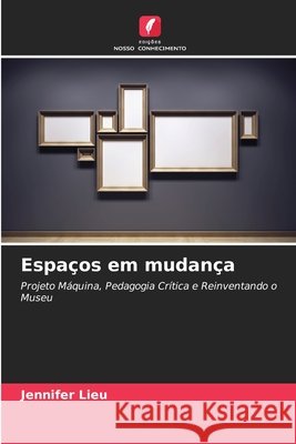 Espaços em mudança Lieu, Jennifer 9786209069871