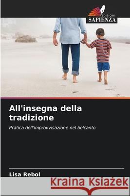 All'insegna della tradizione Rebol, Lisa 9786209070853 Edizioni Sapienza