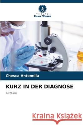 Kurz in Der Diagnose Chesca Antonella 9786209071348