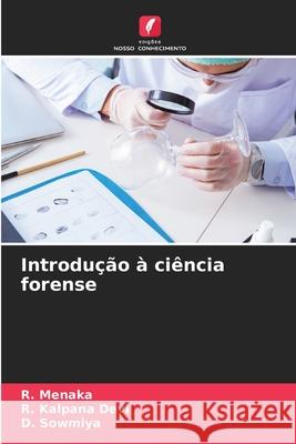 Introdu??o ? ci?ncia forense R. Menaka R. Kalpan D. Sowmiya 9786209071539 Edicoes Nosso Conhecimento
