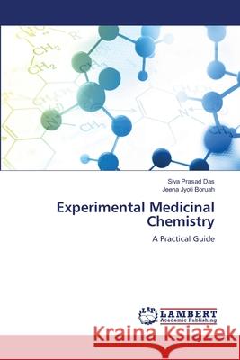 Experimental Medicinal Chemistry Das, Siva Prasad, Boruah, Jeena Jyoti 9786209071881