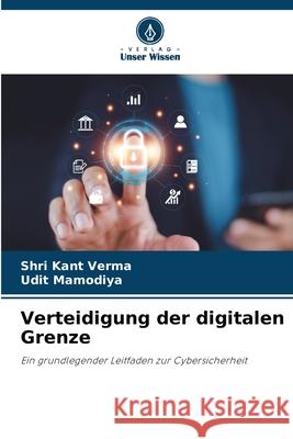 Verteidigung der digitalen Grenze Verma, Shri Kant, Mamodiya, Udit 9786209072000
