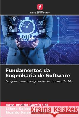 Fundamentos da Engenharia de Software García Chi, Rosa Imelda, Salazar Dives, Liliana, Aguilar García, Ricardo Daniel 9786209072017