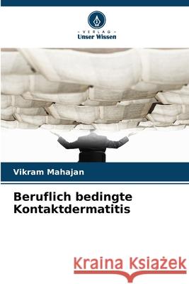 Beruflich bedingte Kontaktdermatitis Mahajan, Vikram 9786209072130