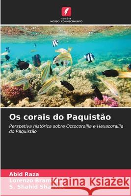 Os corais do Paquistão Raza, Abid, Bramanti, Lorenzo, Shaukat, S. Shahid 9786209072406