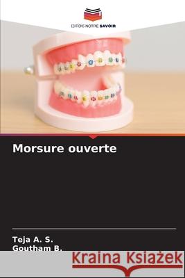 Morsure ouverte A. S., Teja, B., Goutham 9786209073380 Editions Notre Savoir