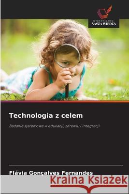 Technologia z celem Fernandes, Flávia Gonçalves 9786209073601