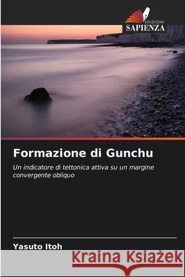 Formazione di Gunchu Itoh, Yasuto 9786209074424 Edizioni Sapienza