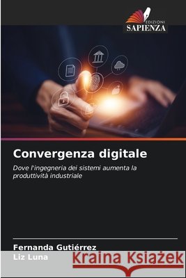 Convergenza digitale Gutierrez, Fernanda, Luna, Liz 9786209074653