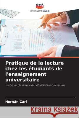 Pratique de la lecture chez les étudiants de l'enseignement universitaire Cari, Hernán 9786209075124