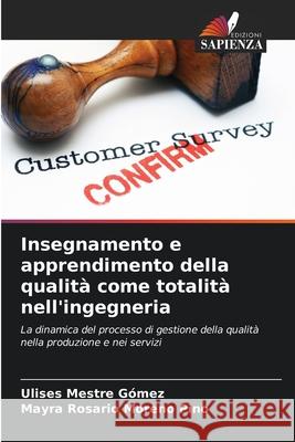 Insegnamento e apprendimento della qualità come totalità nell'ingegneria Mestre Gómez, Ulises, Moreno Pino, Mayra Rosario 9786209075988