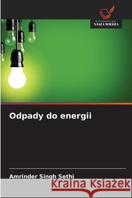 Odpady do energii Sethi, Amrinder Singh 9786209076374