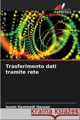 Trasferimento dati tramite rete Issam Hammodi Hasson 9786209076572 Edizioni Sapienza