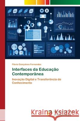 Interfaces da Educação Contemporânea Fernandes, Flávia Gonçalves 9786209077807