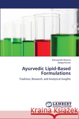 Ayurvedic Lipid-Based Formulations Sharma, Karunanidhi, Kumar, Sanjay 9786209078491 LAP Lambert Academic Publishing