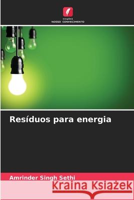 Resíduos para energia Sethi, Amrinder Singh 9786209078934